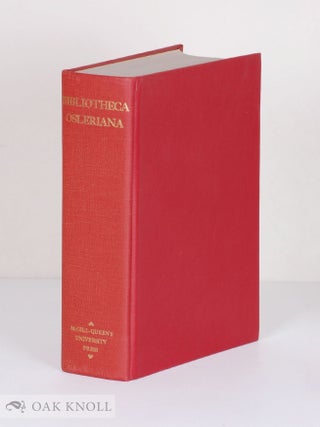 Order Nr. 136382 BIBLIOTHECA OSLERIANA, A CATALOGUE OF BOOKS ILLUSTRATING THE HISTORY OF MEDICINE...