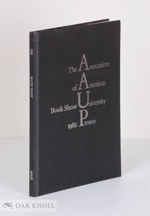 Order Nr. 136386 THE ASSOCIATION OF AMERICAN BOOK SHOW UNIVERSITY PRESSES 1982