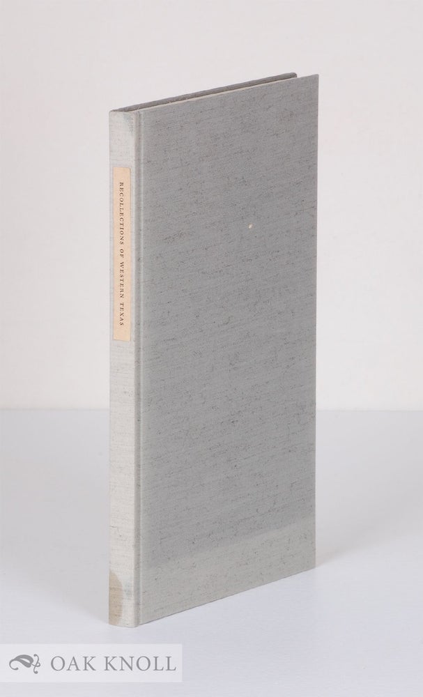 Order Nr. 136418 RECOLLECTIONS OF WESTERN TEXAS; DESCRIPTIVE AND NARRATIVE INCLUDING AN INDIAN CAMPAIGN, 1852-55 INTERSPERSED WITH ILLUSTRATIVE ANECDOTES BY TWO OF THE U.S. MOUNTED RIFLES. Robert Wooster.