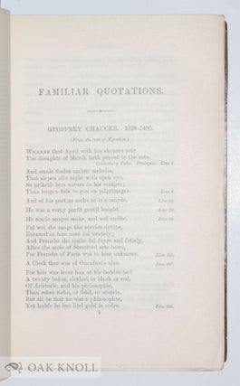 FAMILIAR QUOTATIONS, A COLLECTION OF PASSAGES, PHRASES AND PROVERBS TRACED TO THEIR SOURCES IN ANCIENT AND MODERN LITERATURE.