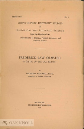 Order Nr. 136443 FREDERICK LAW OLMSTED: A CRITIC OF THE OLD SOUTH. Broadus Ph D. Mitchell