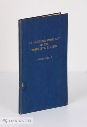 Order Nr. 136504 AN ANNOTATED CHECK LIST OF THE WORKS OF W. H. AUDEN. Edward Callan