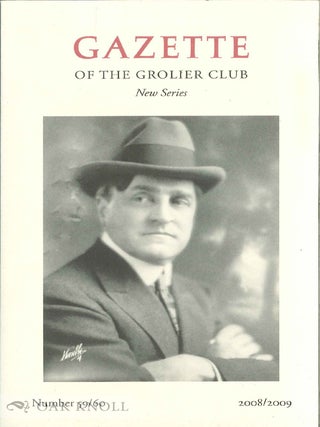 Order Nr. 136541 GAZETTE OF THE GROLIER CLUB, NEW SERIES, NUMBER 59/60, 2008/2009. Jane Rodgers...