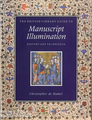 Order Nr. 136557 THE BRITISH LIBRARY GUIDE TO MANUSCRIPT ILLUMINATION: HISTORY AND TECHNIQUES....