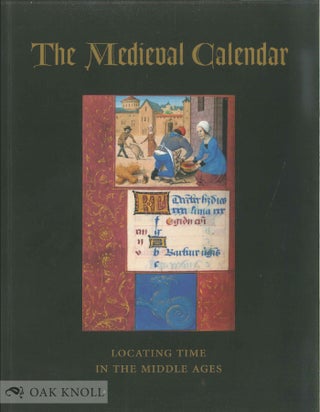 Order Nr. 136609 THE MEDIEVAL CALENDAR: LOCATING TIME IN THE MIDDLE AGES. Roger S. Wieck