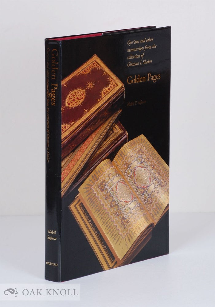 Order Nr. 136632 GOLDEN PAGES. QUR'ANS AND OTHER MANUSCRIPTS FROM THE COLLECTION OF GHASSAN I. SHAKER. Nabil F. Safwat.