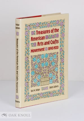 Order Nr. 136664 TREASURES OF THE AMERICAN ARTS AND CRAFTS MOVEMENT 1890-1920. Tod M. Volpe, Beth...