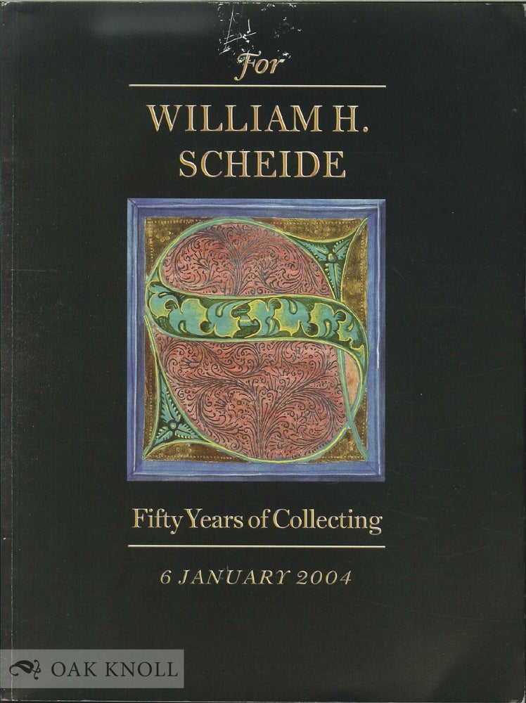 Order Nr. 136699 FOR WILLIAM H. SCHEIDE. FIFTY YEARS OF COLLECTING.