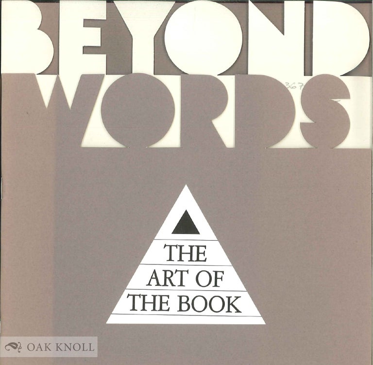 Order Nr. 136751 BEYOND WORDS. THE ART OF THE BOOK. JANUARY 31, 1986 - MARCH 30, 1986. MEMORIAL ART GALLERY OF THE UNIVERSITY OF ROCHESTER. David J. Henry.