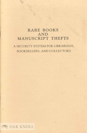 Order Nr. 136875 RARE BOOKS AND MANUSCRIPT THEFTS: A SECURITY SYSTEM FOR LIBRARIANS, BOOKSELLERS,...