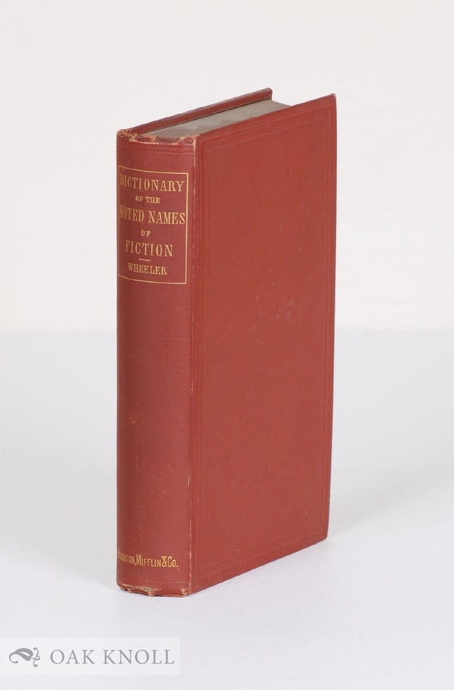 Order Nr. 136926 EXPLANATORY AND PRONOUNCING DICTIONARY OF THE NOTED NAMES OF FICTION. William A. Wheeler.