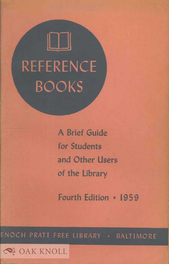 Order Nr. 136936 REFERENCE BOOKS, A BRIEF GUIDE FOR STUDENTS AND OTHER USERS OF THE LIB RARY. Mary Neill Barton.
