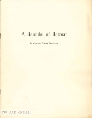 Order Nr. 136974 A ROUNDEL OF RETREAT. Algernon Charles Swinburne