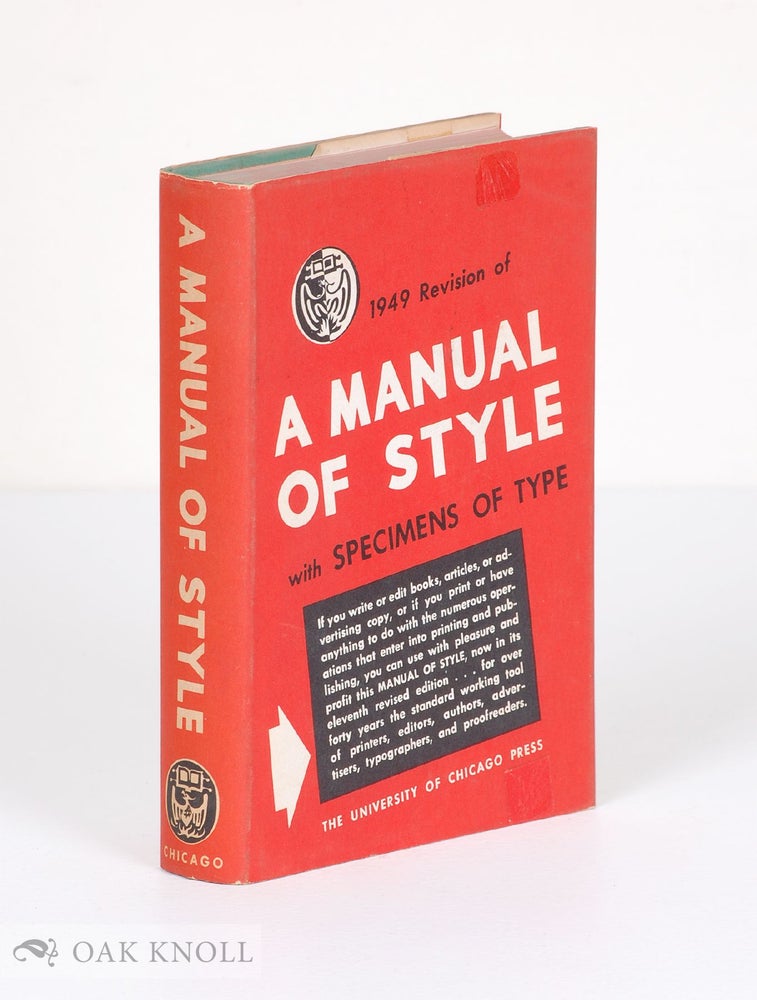 Order Nr. 137038 MANUAL OF STYLE CONTAINING TYPOGRAPHICAL RULES GOVERNING THE PUBLICATIONS OF THE UNIVERSITY OF CHICAGO TOGETHER WITH SPECIMENS OF TYPE USED AT THE UNIVERSITY PRESS.