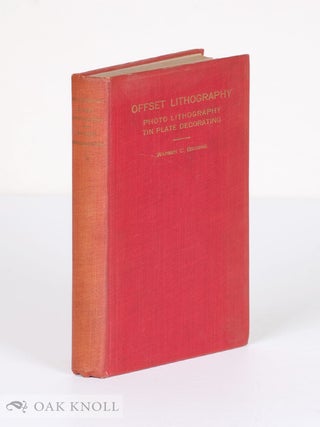 Order Nr. 137044 A OFFSET LITHOGRAPHY, A TREATISE ON PRINTING IN THE LITHOGRAPHIC MANNER FROM...