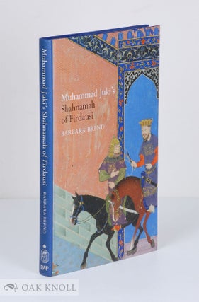 Order Nr. 137088 MUHAMMAD JUKI'S SHAHNAMAH OF FIRDAUSI. Barbara Brend