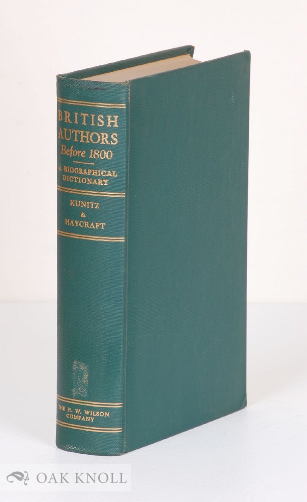 Order Nr. 137134 BRITISH AUTHORS BEFORE 1800, A BIOGRAPHICAL DICITIONARY. Stanley J. Kunitz, Howard Haycraft.
