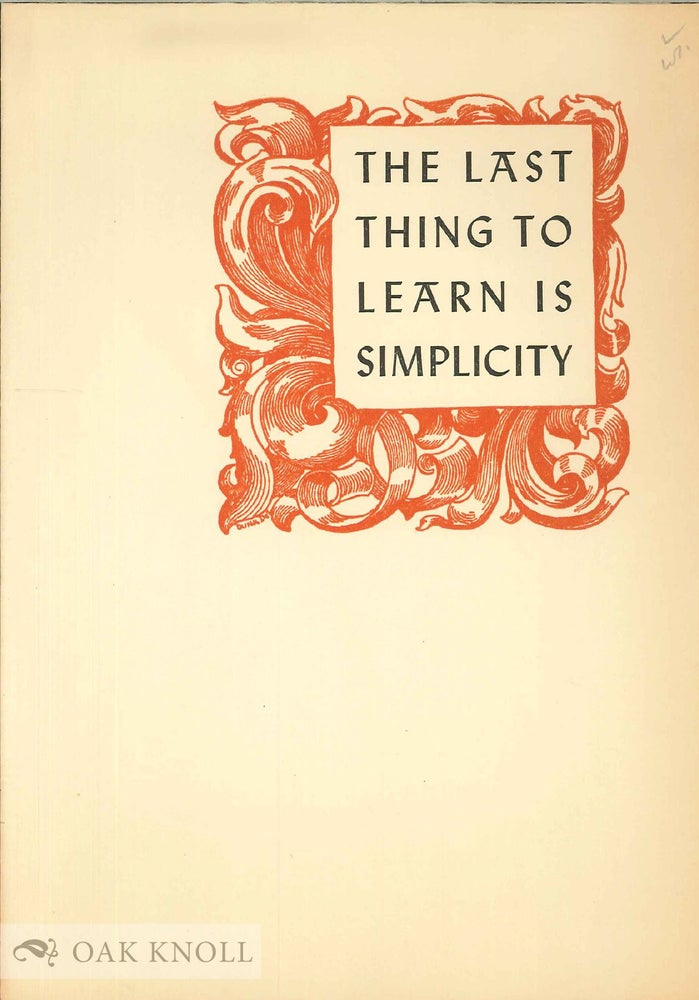Order Nr. 137145 THE LAST THING TO LEARN IS SIMPLICITY. Theodore L. DeVinne.