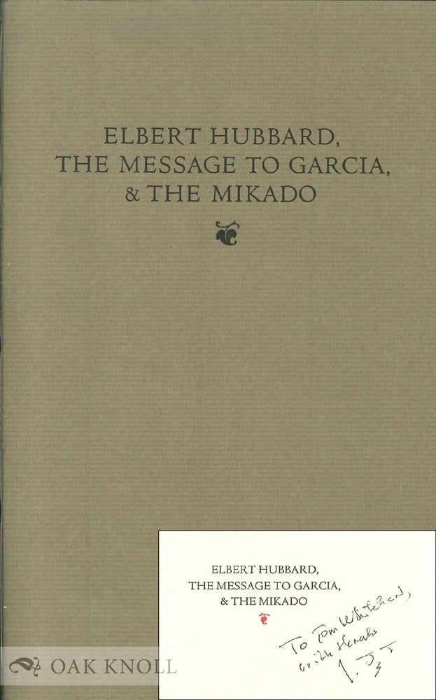 Order Nr. 137155 ELBERT HUBBARD, THE MESSAGE TO GARCIA, & THE MIKADO. Jean-Francoi Vilain.