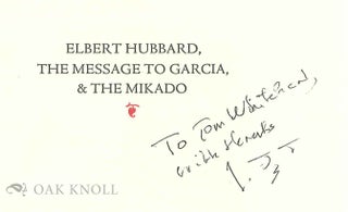 ELBERT HUBBARD, THE MESSAGE TO GARCIA, & THE MIKADO.