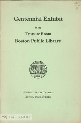 Order Nr. 137160 CENTENNIAL EXHIBIT IN THE TREASURE ROOM BOSTON PUBLIC LIBRARY