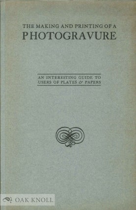 Order Nr. 137163 THE MAKING AND PRINTING OF A PHOTOGRAVURE. A. W. and Company Elson