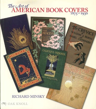 Order Nr. 137180 THE ART OF AMERICAN BOOK COVERS. Richard Minsky