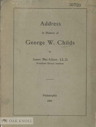 Order Nr. 137192 ADDRESS IN MEMORY OF GEORGE W. CHILDS. James Mac Alister