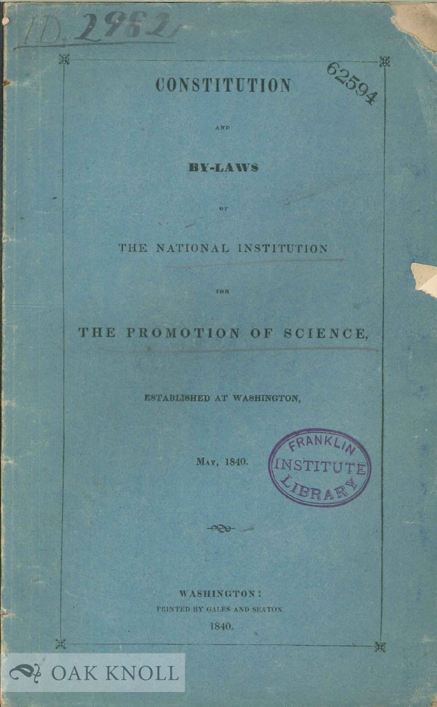 Order Nr. 137205 CONSTITUTION AND BY-LAWS OF THE NATIONAL INSTITUTION FOR THE PROMOTION OF SCIENCE, ESTABLISHED AT WASHINGTON, MAY 1840.