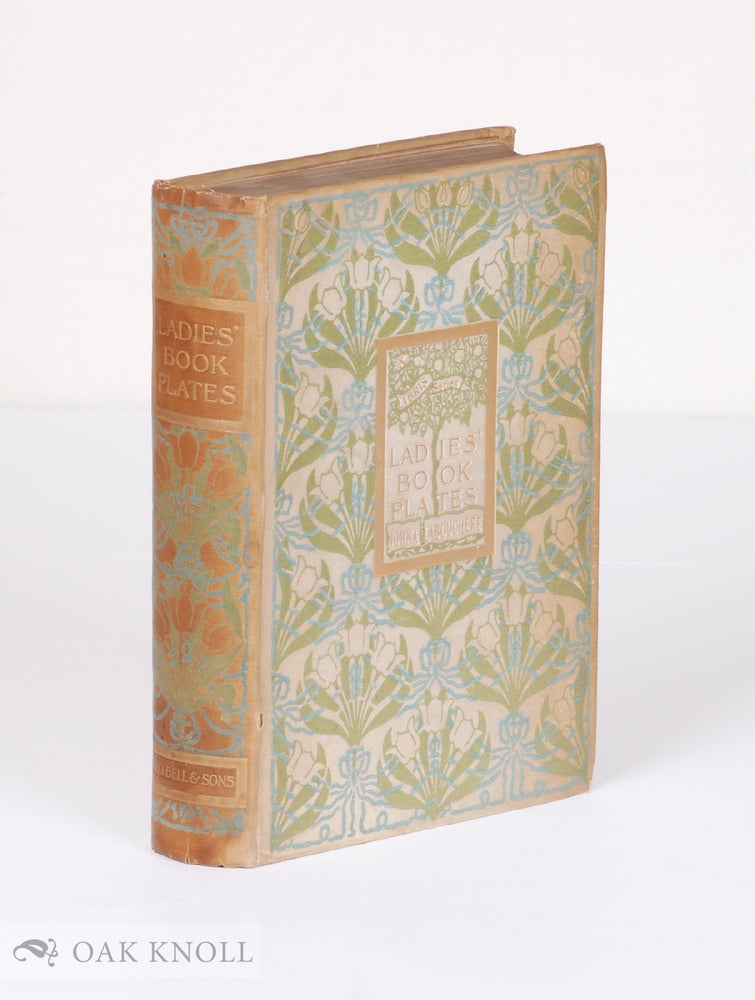 Order Nr. 137251 LADIES' BOOK-PLATES, AN ILLUSTRATED HANDBOOK FOR COLLECTORS AND BOOK-LOVERS. Norna Labouchere.