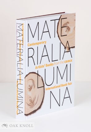 MATERIALIA LUMINA: CONTEMPORARY ARTISTS' BOOKS FROM THE CODEX INTERNATIONAL...