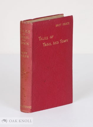 Order Nr. 137300 TALES OF TRAIL AND TOWN. Bret Harte
