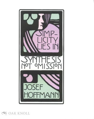 Order Nr. 137331 SIMPLICITY LIES IN SYNTHESIS, NOT OMISSION. Josef Hoffman