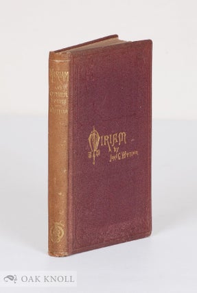 Order Nr. 137342 MIRIAM: AND OTHER POEMS. John Greenleaf Whittier