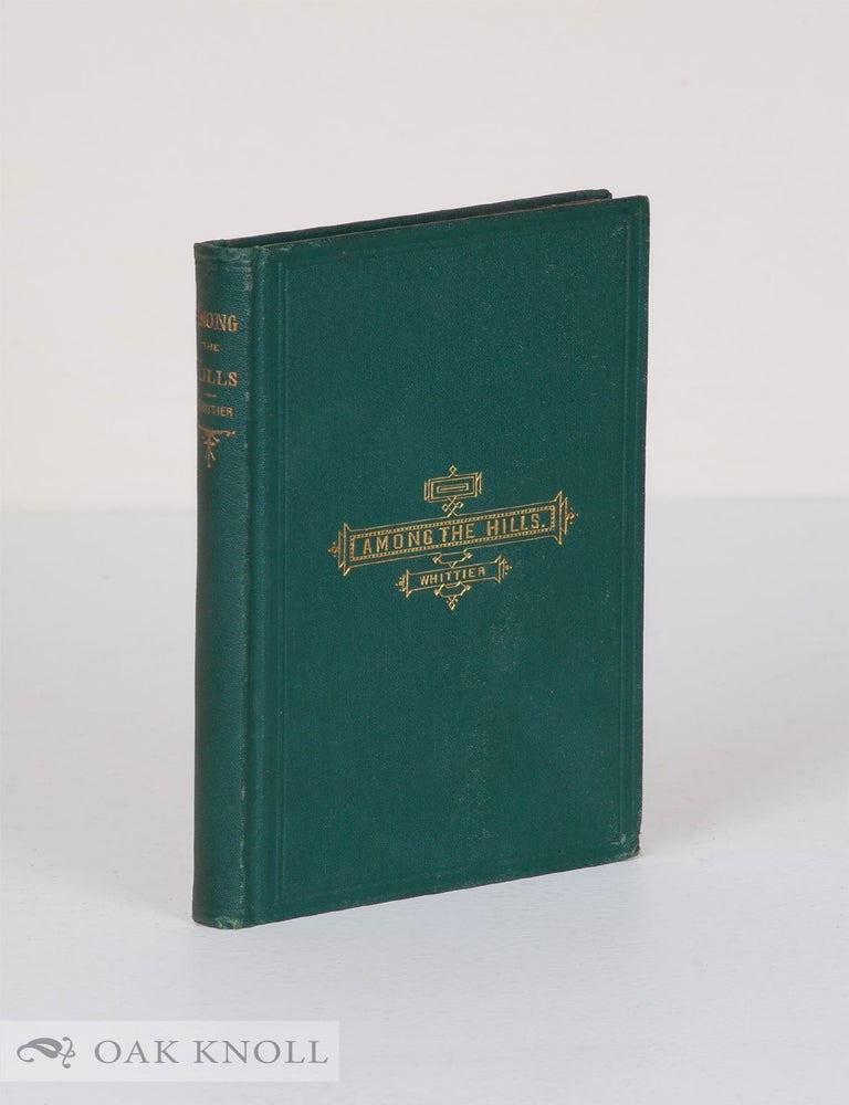 Order Nr. 137368 AMONG THE HILLS, AND OTHER POEMS. John Greenleaf Whittier.