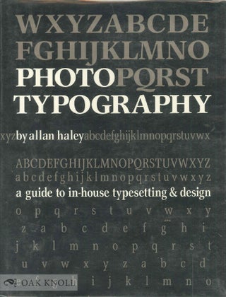PHOTOTYPOGRAPHY, A GUIDE TO IN-HOUSE TYPESETTING & DESIGN