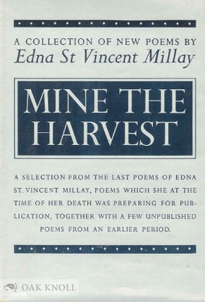 Order Nr. 137419 MINE THE HARVEST, A COLLECTION OF NEW POEMS. Edna St. Vincent Millay