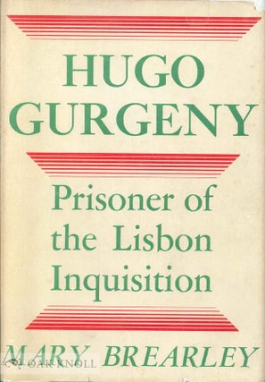 Order Nr. 137524 HUGO GURGENY: PRISONER OF THE LISBON INQUISITION. Mary Brearley