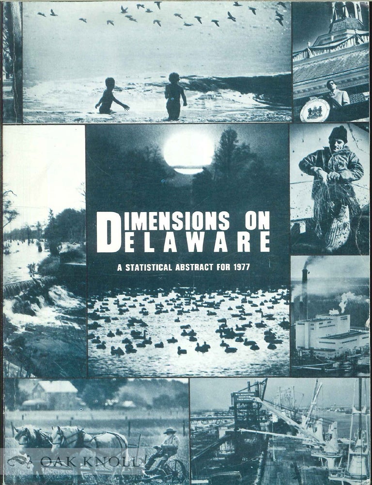 Order Nr. 137604 DIMENSIONS ON DELAWARE, A STATISTICAL ABSTRACT FOR 1977.