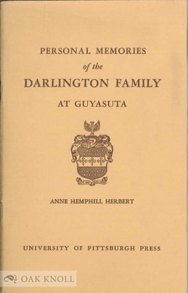 Order Nr. 137614 PERSONAL MEMORIES OF THE DARLINGTON FAMILY AT GUYASUTA. Anne Hemphill Herbert
