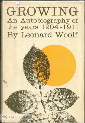 Order Nr. 137643 GROWING: AN AUTOBIOGRAPHY OF THE YEARS 1904-1911. Leonard Woolf