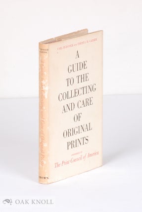 Order Nr. 137673 GUIDE TO THE COLLECTING AND CARE OF ORIGINAL PRINTS. Carl Zigrosser, Christa M....