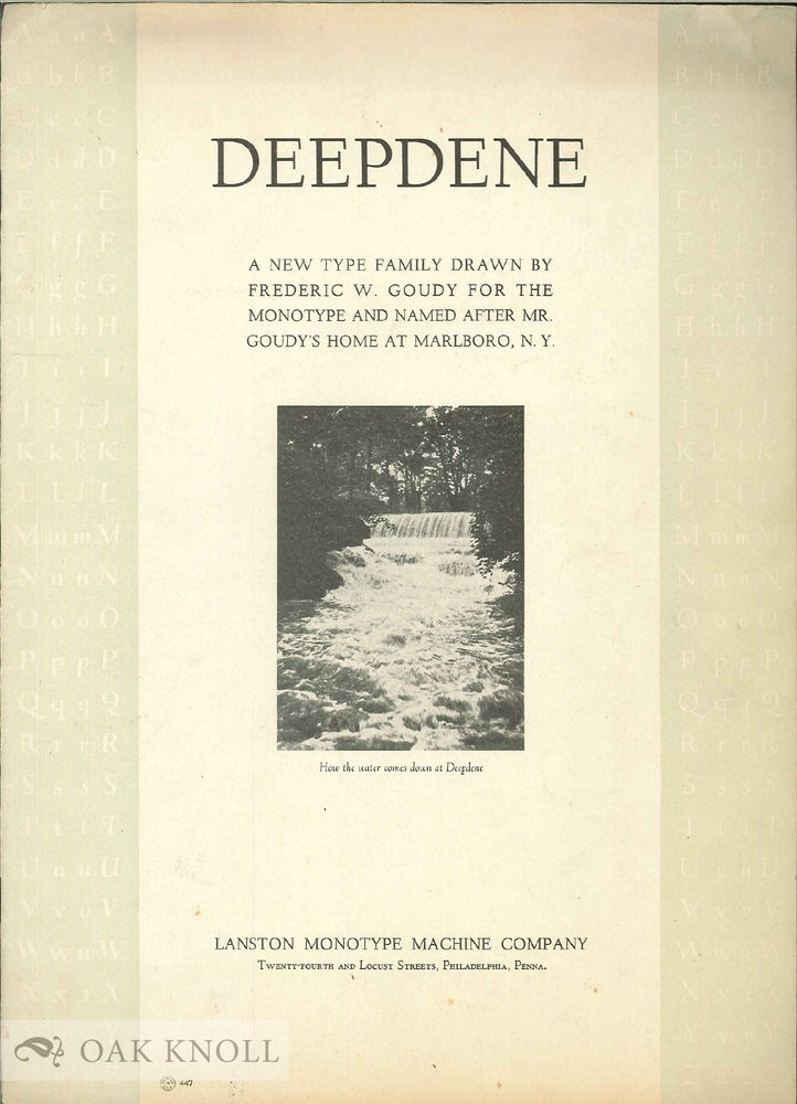 Order Nr. 137677 DEEPDENE: A NEW TYPE FAMILY DRAWN BY FREDERIC W. GOUDY FOR THE MONOTYPE AND NAMED AFTER MR. GOUDY'S HOME AT MARLBORO, N.Y.