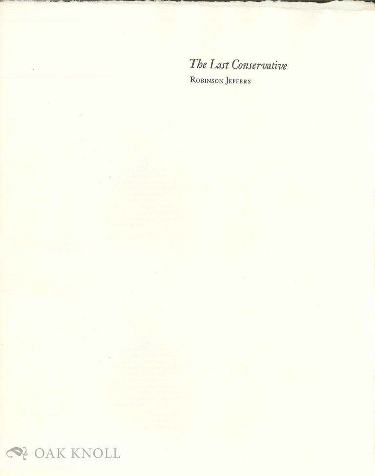 Order Nr. 137719 THE LAST CONSERVATIVE. Robinson Jeffers.