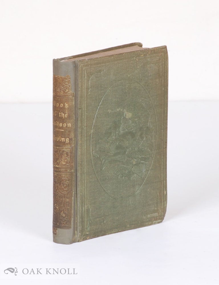 Order Nr. 137844 A BOOK OF THE HUDSON: COLLECTED FROM THE VARIOUS WORKS OF DIEDRICH KNICKERBOCKER. Washington Irving.