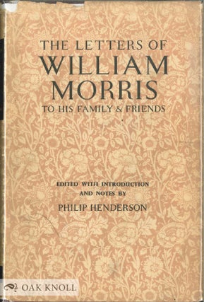 Order Nr. 137974 THE LETTERS OF WILLIAM MORRIS TO HIS FAMILY AND FRIENDS. William Morris