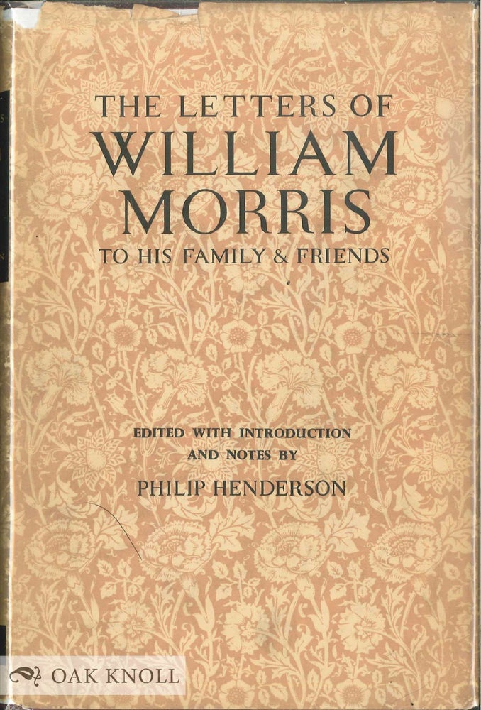Order Nr. 137974 THE LETTERS OF WILLIAM MORRIS TO HIS FAMILY AND FRIENDS. William Morris.