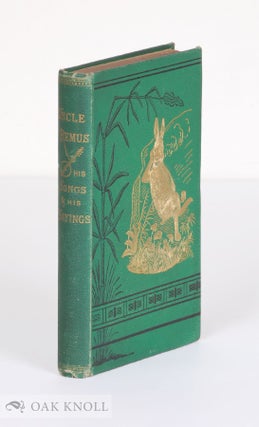 Order Nr. 138032 UNCLE REMUS, HIS SONGS AND HIS SAYINGS: THE FOLK-LORE OF THE OLD PLANTATION....