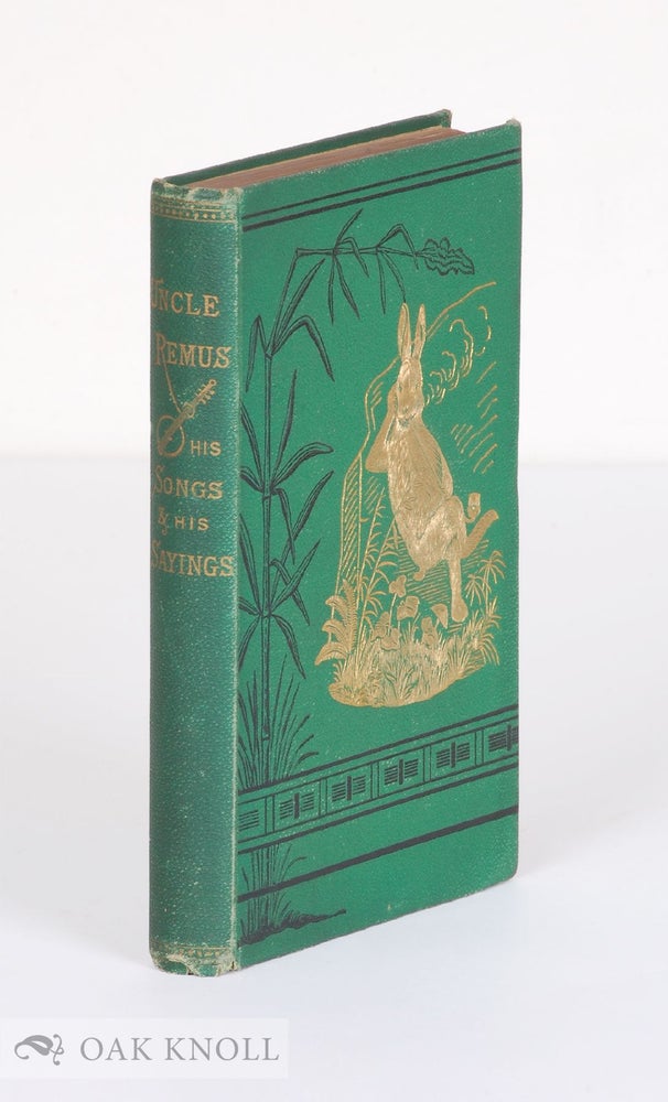 Order Nr. 138032 UNCLE REMUS, HIS SONGS AND HIS SAYINGS: THE FOLK-LORE OF THE OLD PLANTATION. Joel Chandler Harris.