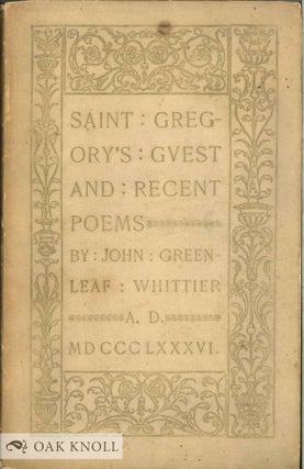Order Nr. 138084 SAINT GREGORY'S GUEST: AND RECENT POEMS. John Greenleaf Whittier